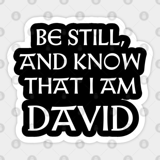 Be Still And Know That I Am David Sticker by Talesbybob